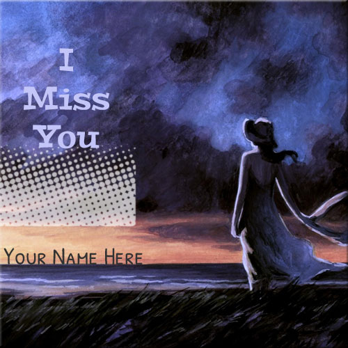 Print Name On I Miss You Loneliness Girl Picture